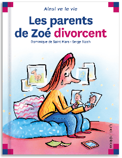 5 - Les parents de Zoé divorcent