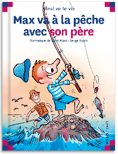 63 - Max va à la pêche avec son père