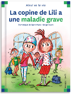 66 - La copine de Lili a une maladie grave