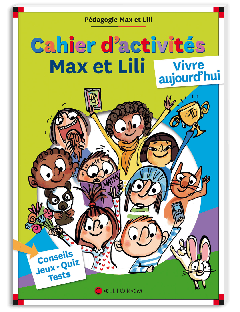 Cahier d'activités Max et Lili Vivre aujourd'hui