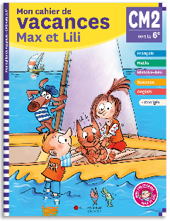 Cahier de vacances Max et Lili - CM2/6e