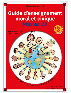 Guide d'enseignement moral et civique Max et Lili Cycle 3