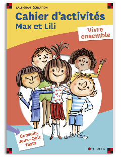 Cahier d'activités Max et Lili Vivre ensemble